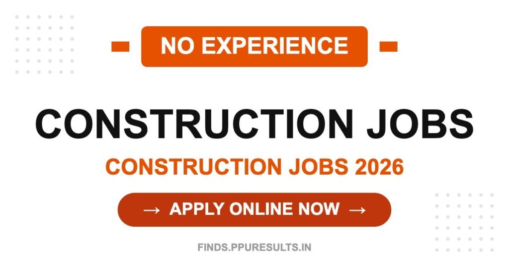 NO EXPERIENCE - Construction Jobs 2026